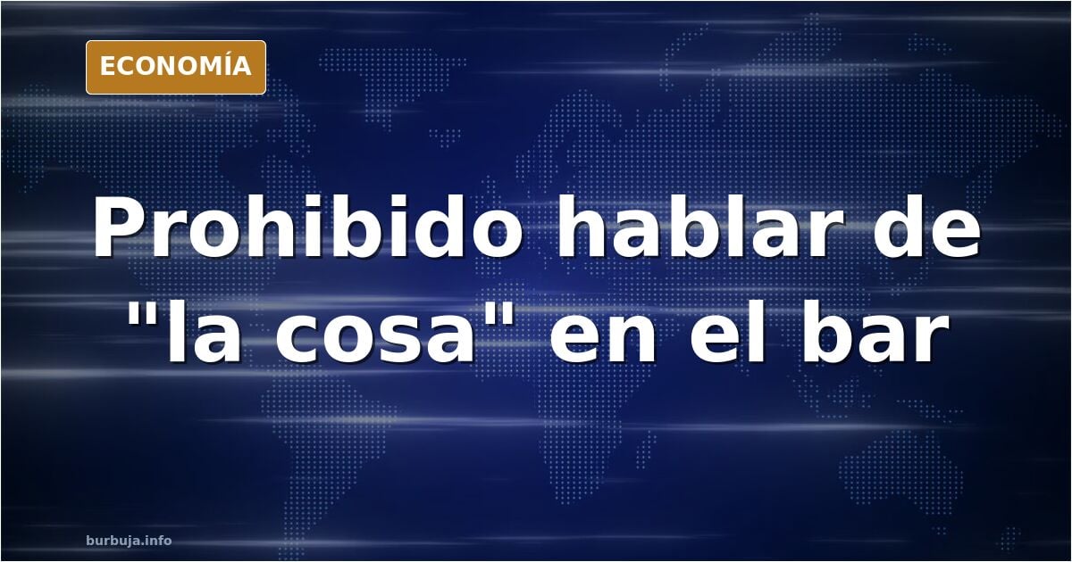 Reino Unido estudia prohibir conversaciones controvertidas en bares