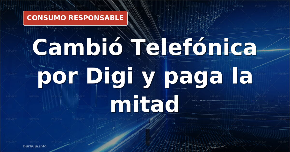 Comparativa de facturas de telefonía móvil y fibra al cambiar de Telefónica a Digi con ahorro anual