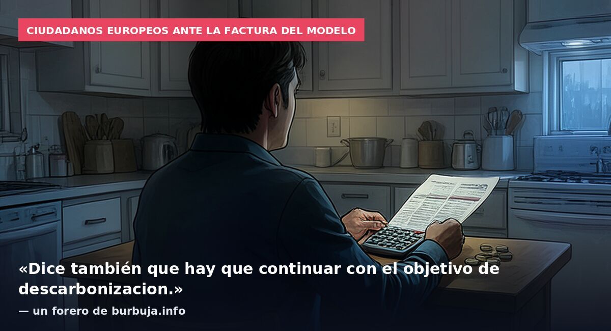Ciudadanos europeos ante la factura del modelo: «Dice también que hay que continuar con el objetivo de descarbonizacion.» — un forero de burbuja.info