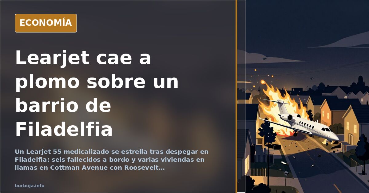 Un Learjet sanitario se estrella en Filadelfia y arrasa varias viviendas