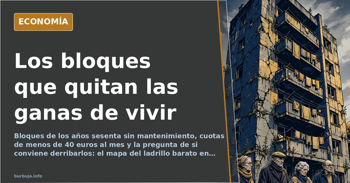 Bloques que quitan las ganas de vivir: la herencia del ladrillo barato