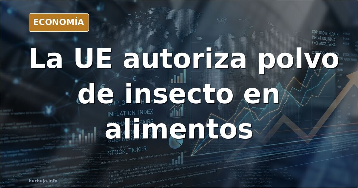 La UE autoriza hasta un 4% de polvo de insecto en pan, queso o pasta