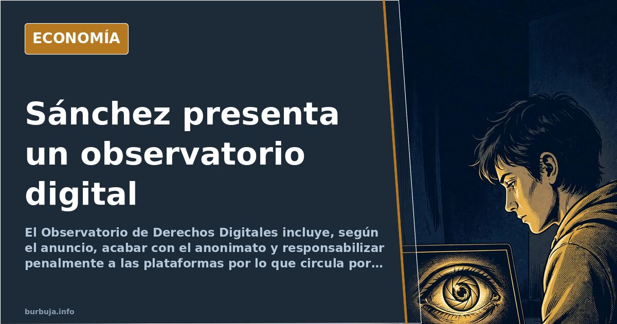 Sánchez presenta un observatorio de derechos digitales