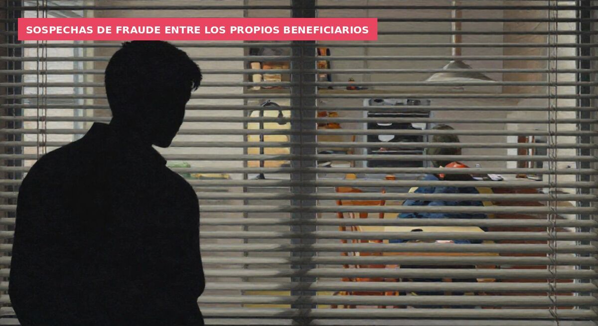 Sospechas de fraude entre los propios beneficiarios
