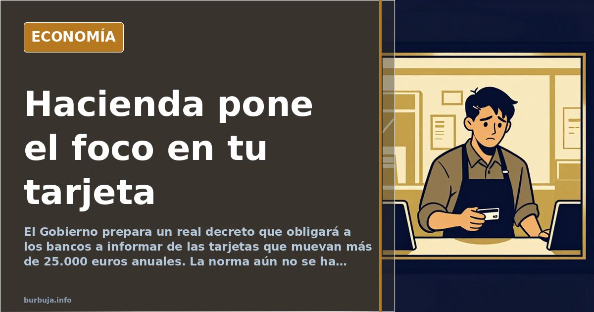 Hacienda vigilará las tarjetas que muevan más de 25.000 euros al año