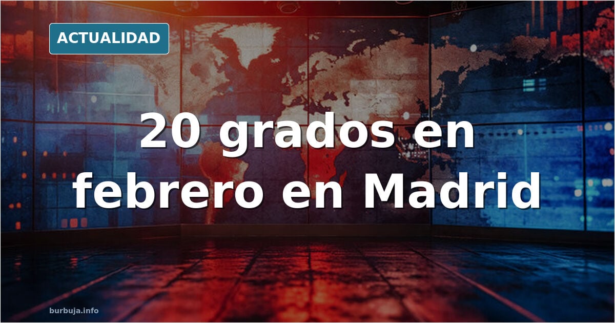 Madrid nears 20°C in February, sparking climate debate
