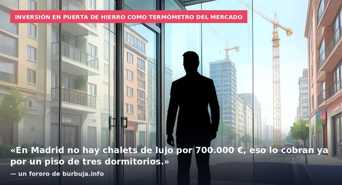 Inversión en Puerta de Hierro como termómetro del mercado: «En Madrid no hay chalets de lujo por 700.000 €, eso lo cobran ya por un piso de tres dormitorios.» — un forero de burbuja.info