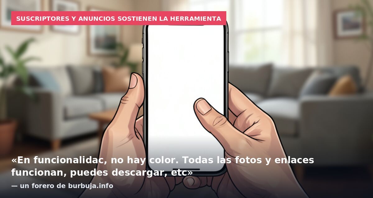 Suscriptores y anuncios sostienen la herramienta: «En funcionalidac, no hay color. Todas las fotos y enlaces funcionan, puedes descargar, etc» — un forero de burbuja.info