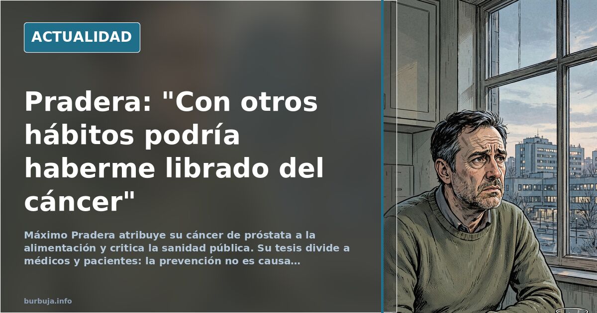 Máximo Pradera atribuye su cáncer de próstata a los hábitos alimenticios