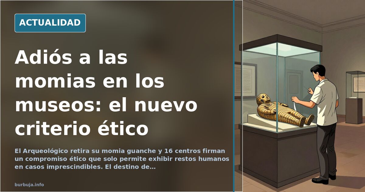 Los museos retiran momias y restos humanos de sus salas