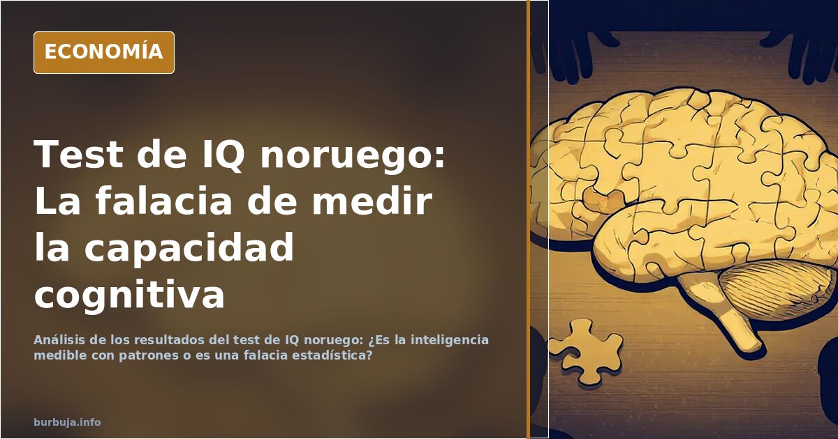 Test de IQ noruego: La falacia de medir la capacidad cognitiva