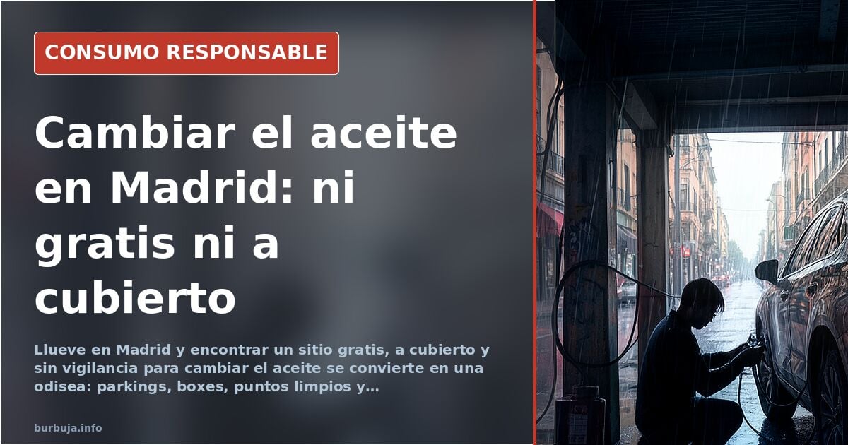 Finding a free, covered oil change spot in Madrid