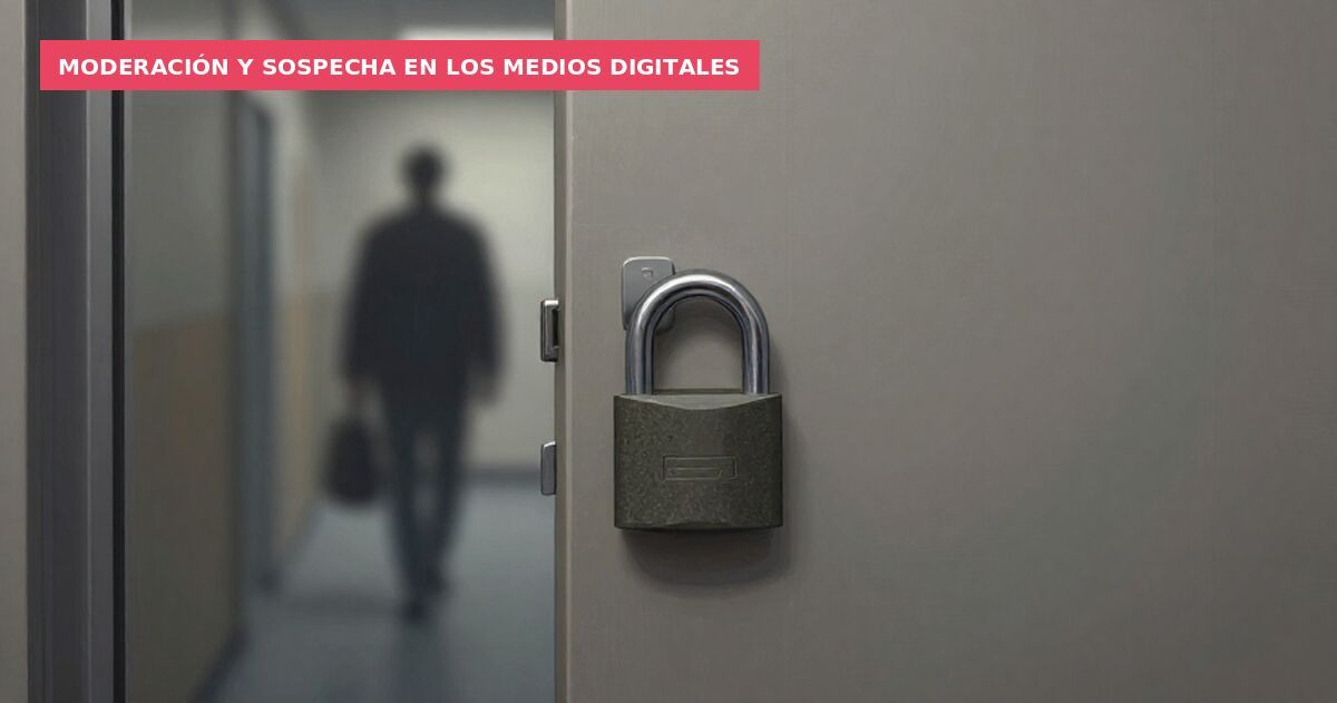 Moderación y sospecha en los medios digitales