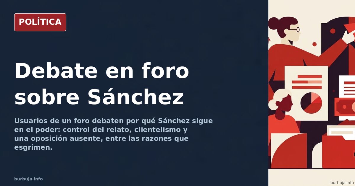 Captura de pantalla de un hilo de foro con mensajes de usuarios debatiendo sobre la permanencia de Pedro Sánchez