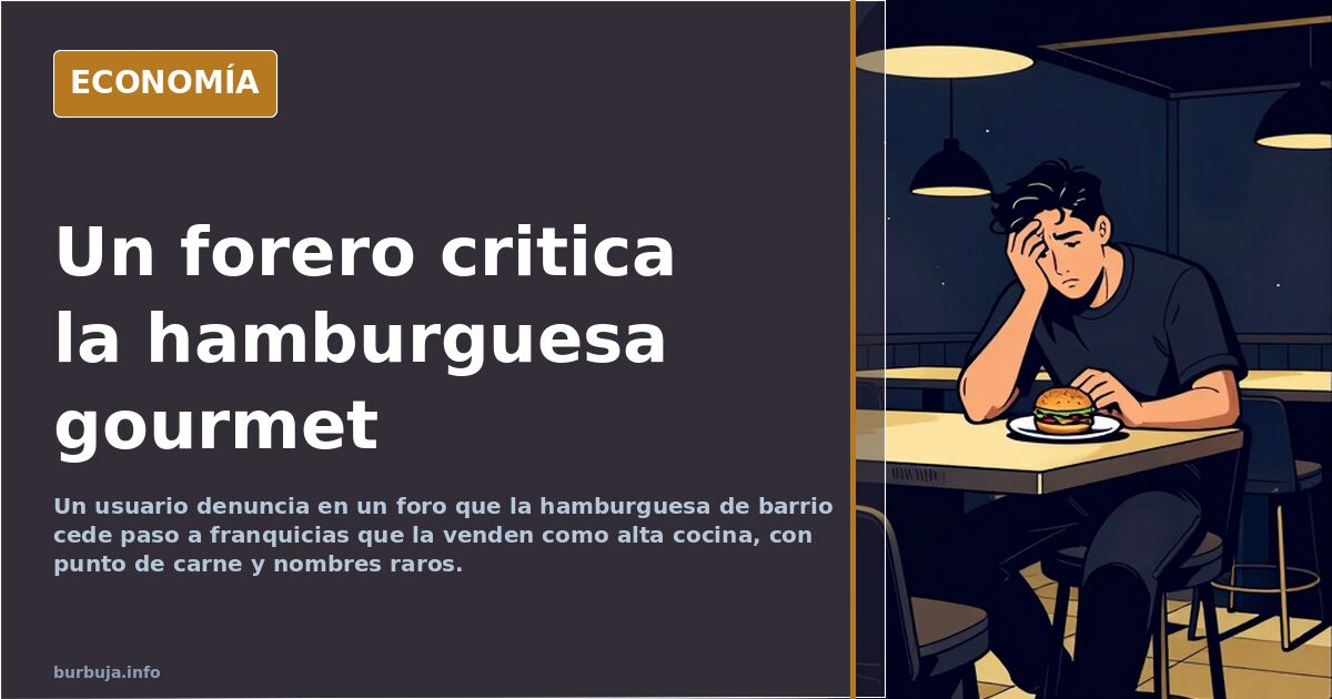 Un forero critica el precio y el punto de la hamburguesa gourmet