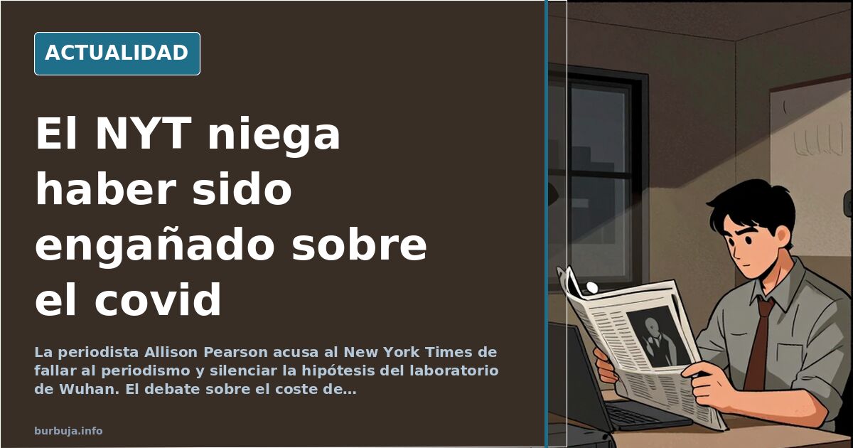 El NYT niega haber sido «engañado» sobre el origen del covid