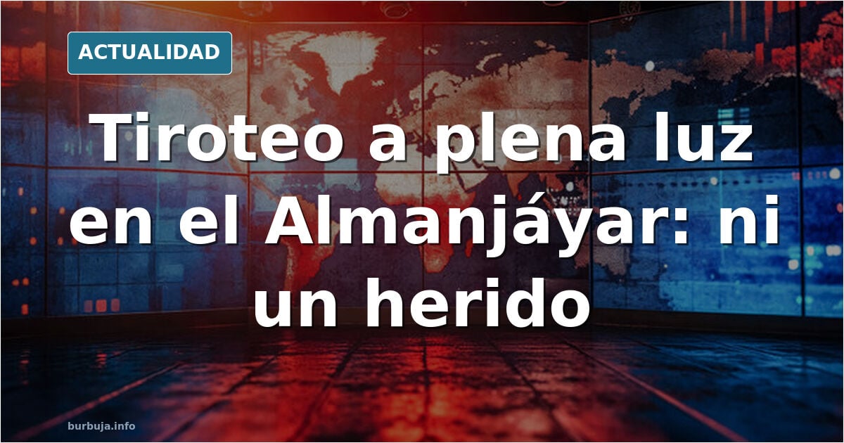 Tiroteo en el Almanjáyar de Granada: nadie resulta herido