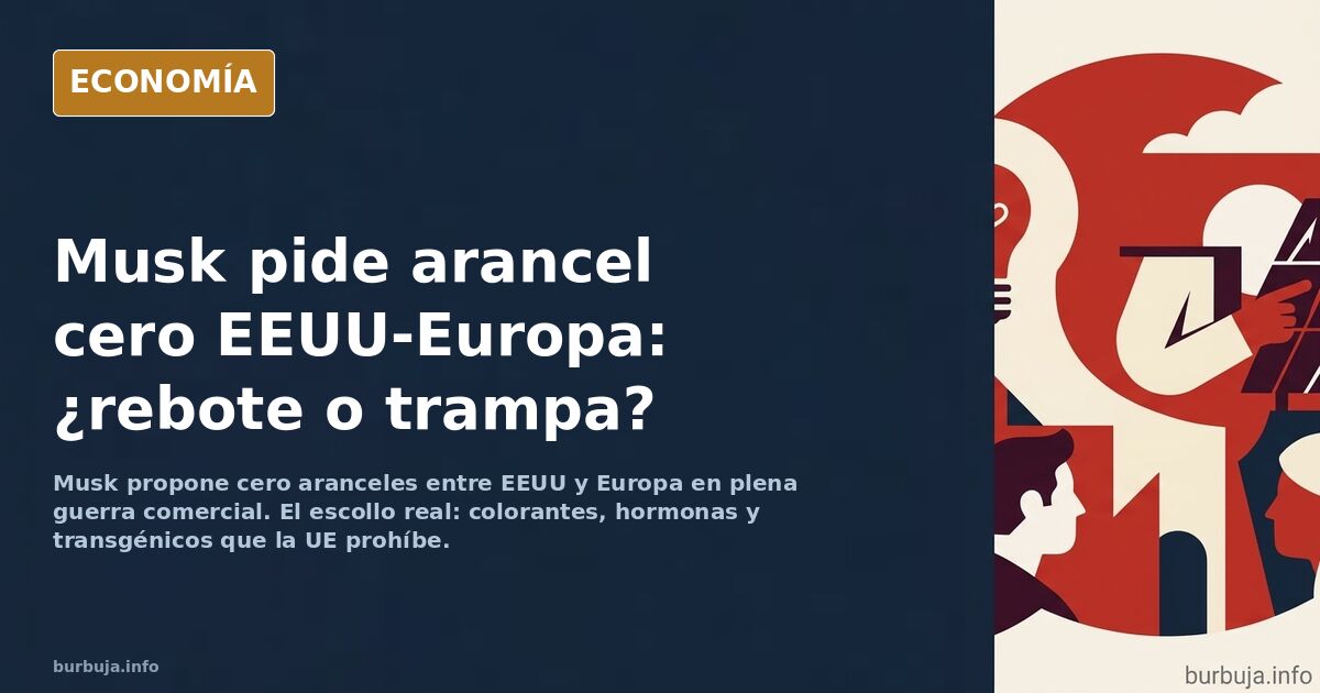Musk propone arancel cero entre EEUU y Europa y el foro se parte