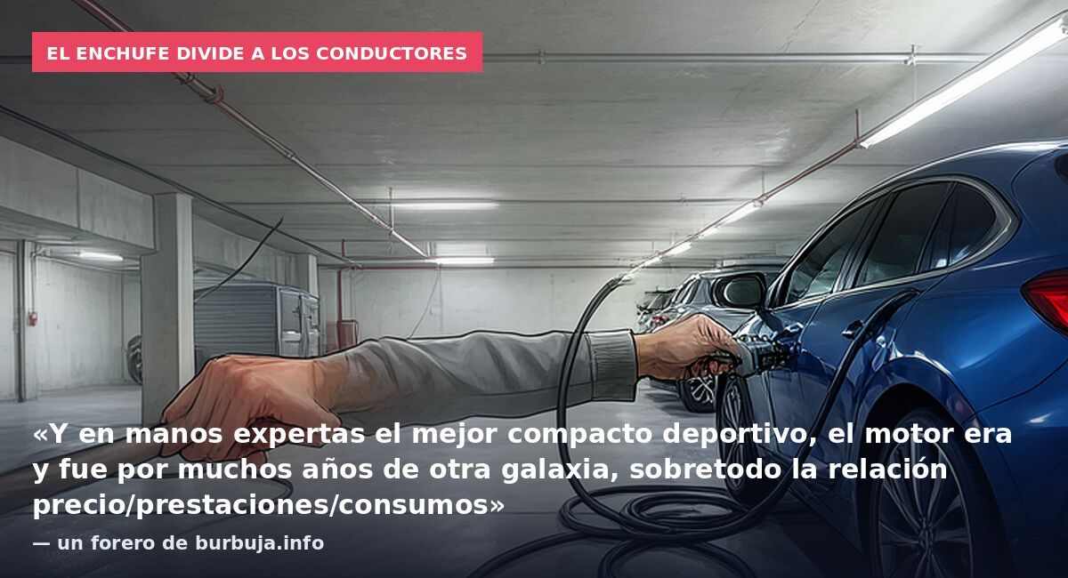 El enchufe divide a los conductores: «Y en manos expertas el mejor compacto deportivo, el motor era y fue por muchos años de otra galaxia, sobretodo la relación precio/prestaciones/consumos» — un forero de burbuja.info
