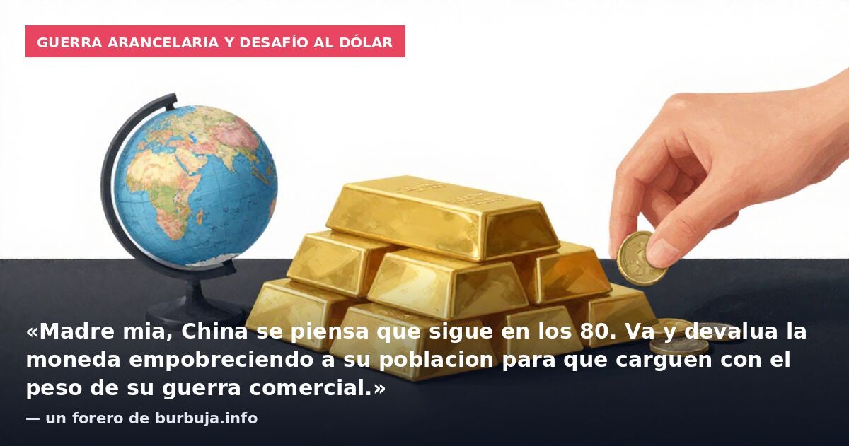 Guerra arancelaria y desafío al dólar: «Madre mia, China se piensa que sigue en los 80. Va y devalua la moneda empobreciendo a su poblacion para que carguen con el peso de su guerra comercial.» — un forero de burbuja.info