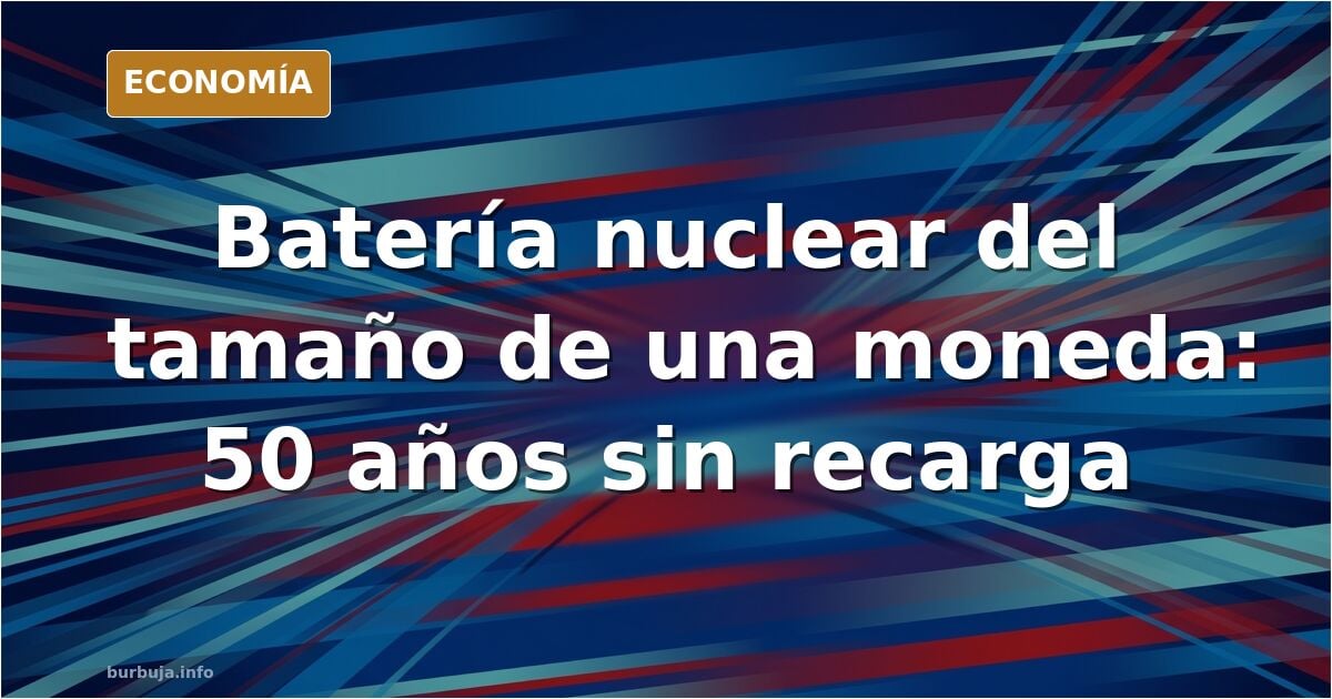 Batería nuclear china BV100: 50 años sin recarga y 100 microwatios
