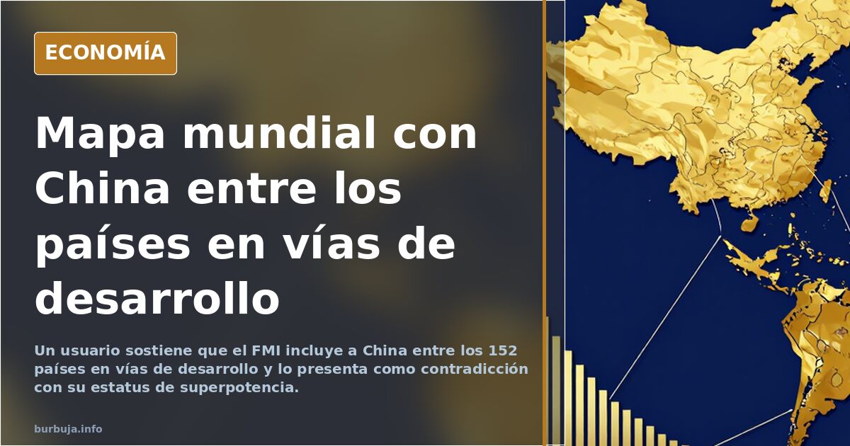 Mapa mundial con China marcada entre los países en vías de desarrollo según la clasificación citada en el debate