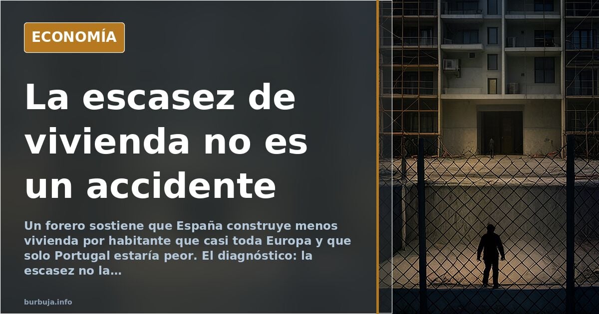 La vivienda escasea por diseño político, no por falta de suelo