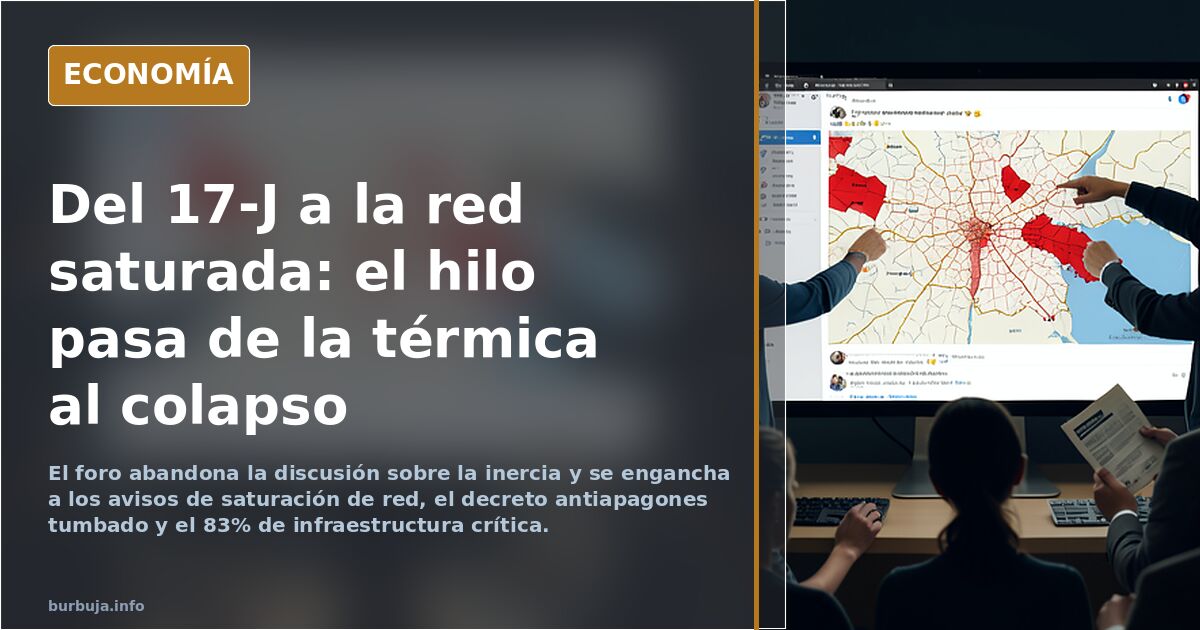 Del 17-J a la red saturada: el hilo pasa de la térmica al colapso