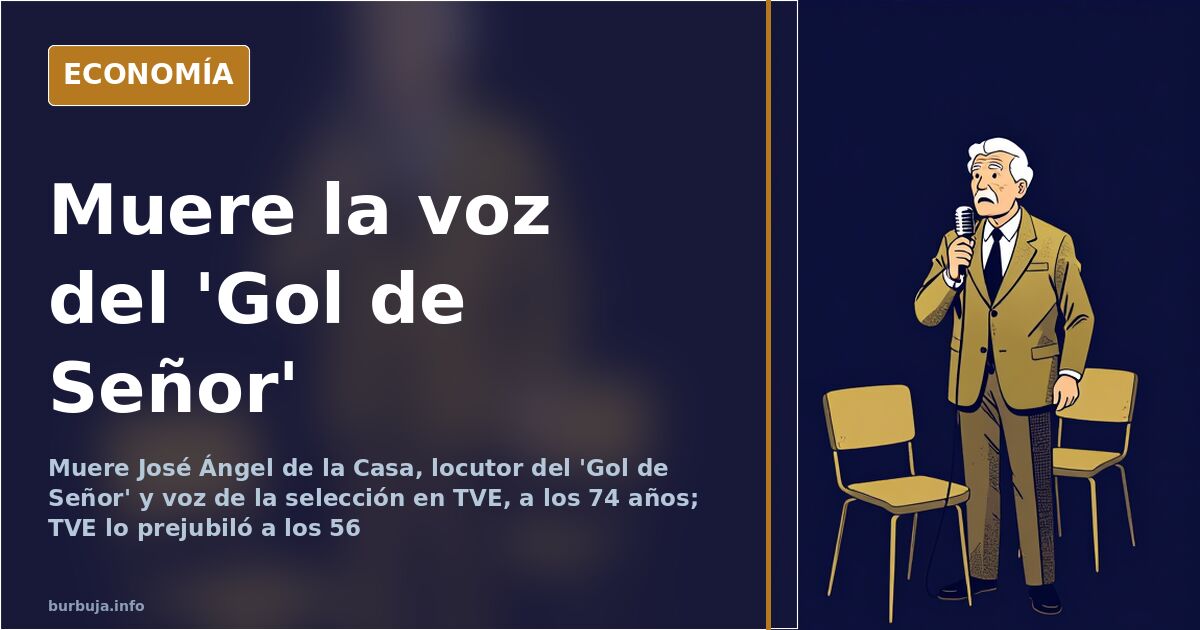 Muere José Ángel de la Casa, la voz del 'Gol de Señor'