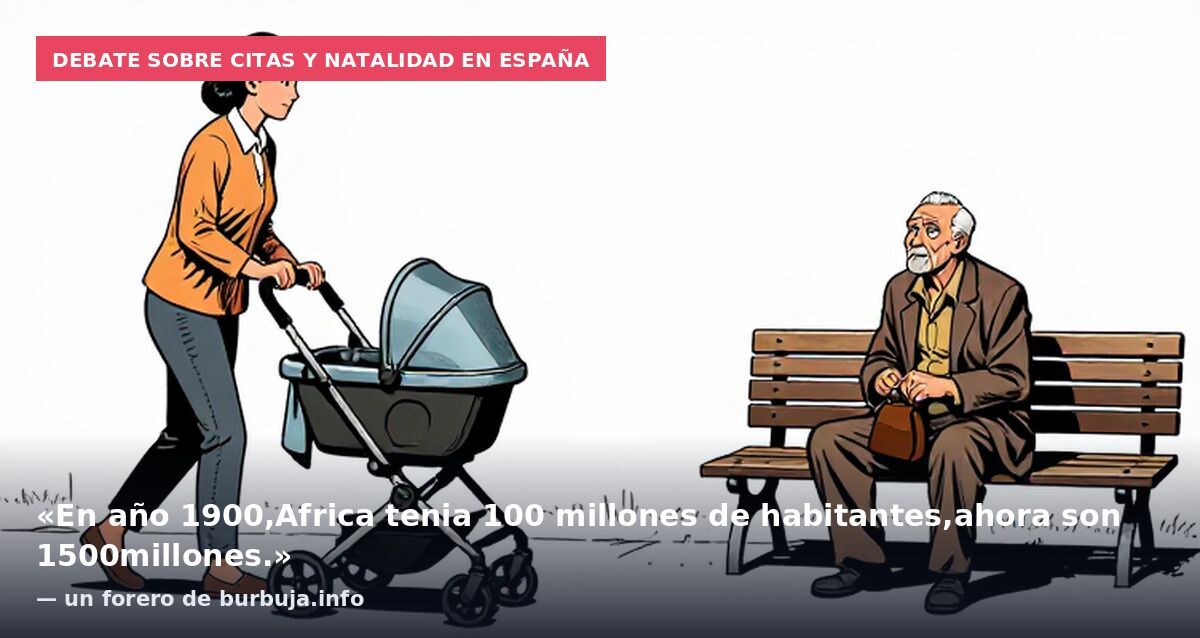 Debate sobre citas y natalidad en España: «En año 1900,Africa tenia 100 millones de habitantes,ahora son 1500millones.» — un forero de burbuja.info