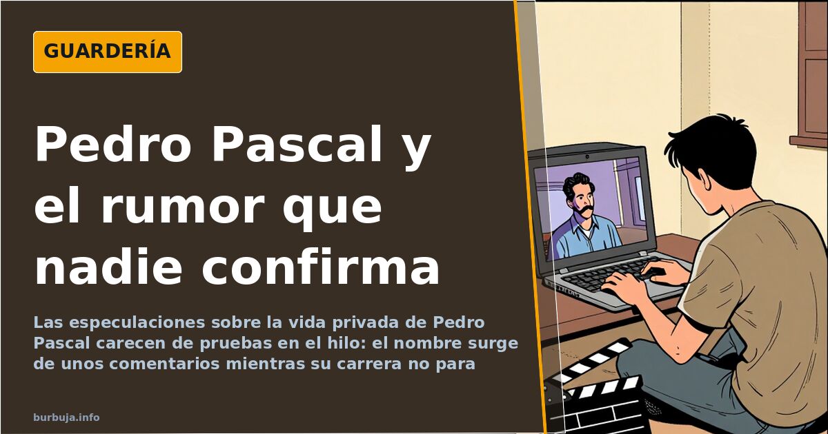 Pedro Pascal: un rumor sin pruebas sobre su vida privada