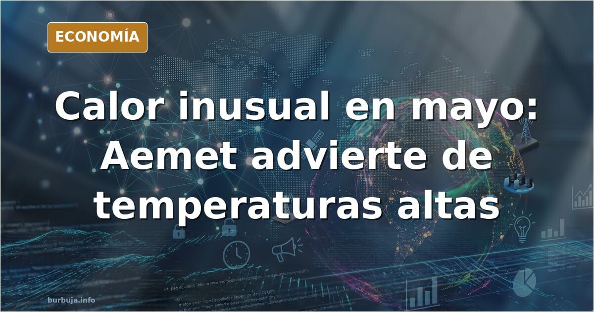 Aemet avisa de calor inusual para finales de mayo