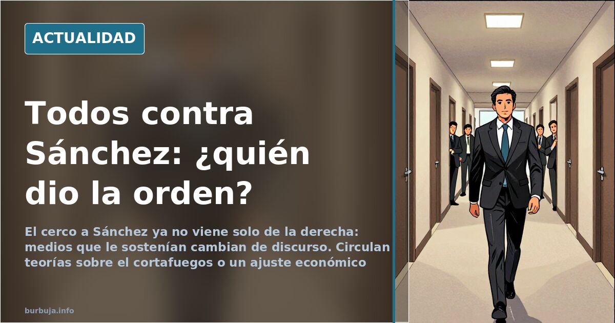 El cerco mediático a Sánchez que nadie explica