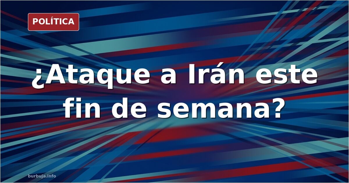 Irán, Ormuz y el fin de semana: la cuenta atrás que nadie confirma