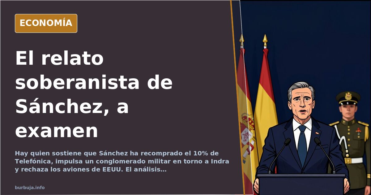 El relato soberanista de Sánchez: Telefónica, Indra y la OTAN