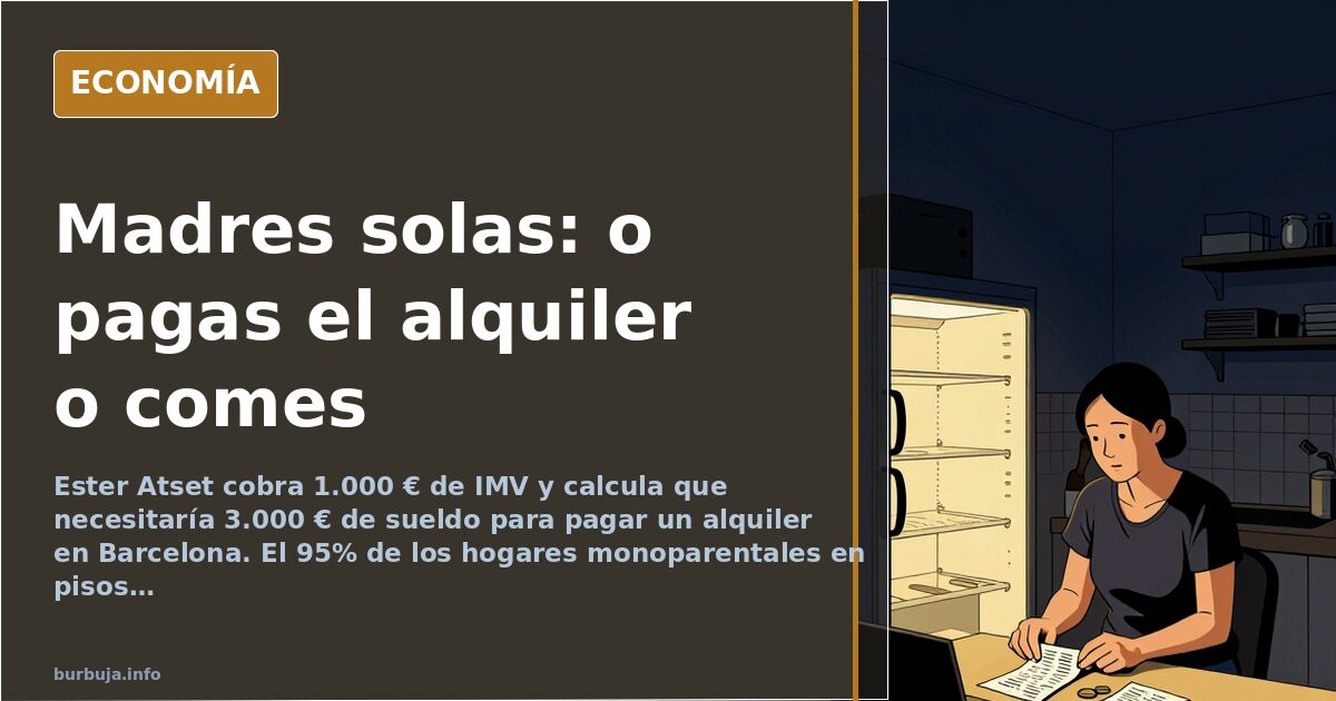 Madres solas en Barcelona: 1.000 € de IMV y alquileres de 1.000 €