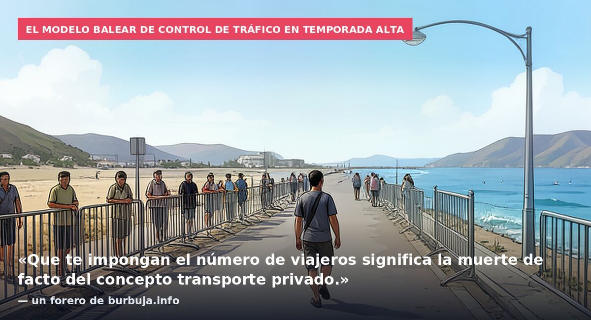 El modelo balear de control de tráfico en temporada alta: «Que te impongan el número de viajeros significa la muerte de facto del concepto transporte privado.» — un forero de burbuja.info