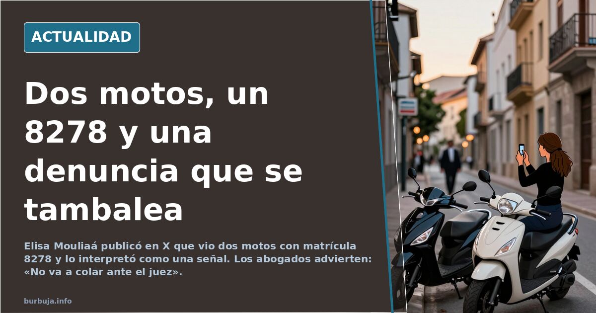 Mouliaá y las dos motos con matrícula 8278: el relato que no cuadra