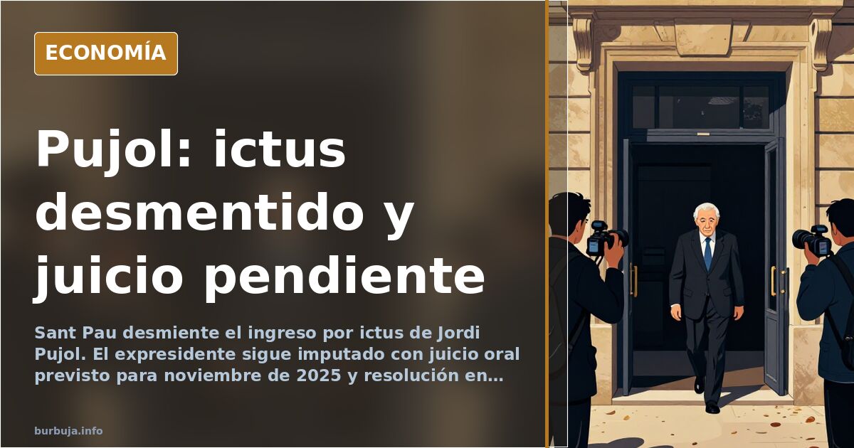 Sant Pau desmiente el ingreso por ictus de Jordi Pujol