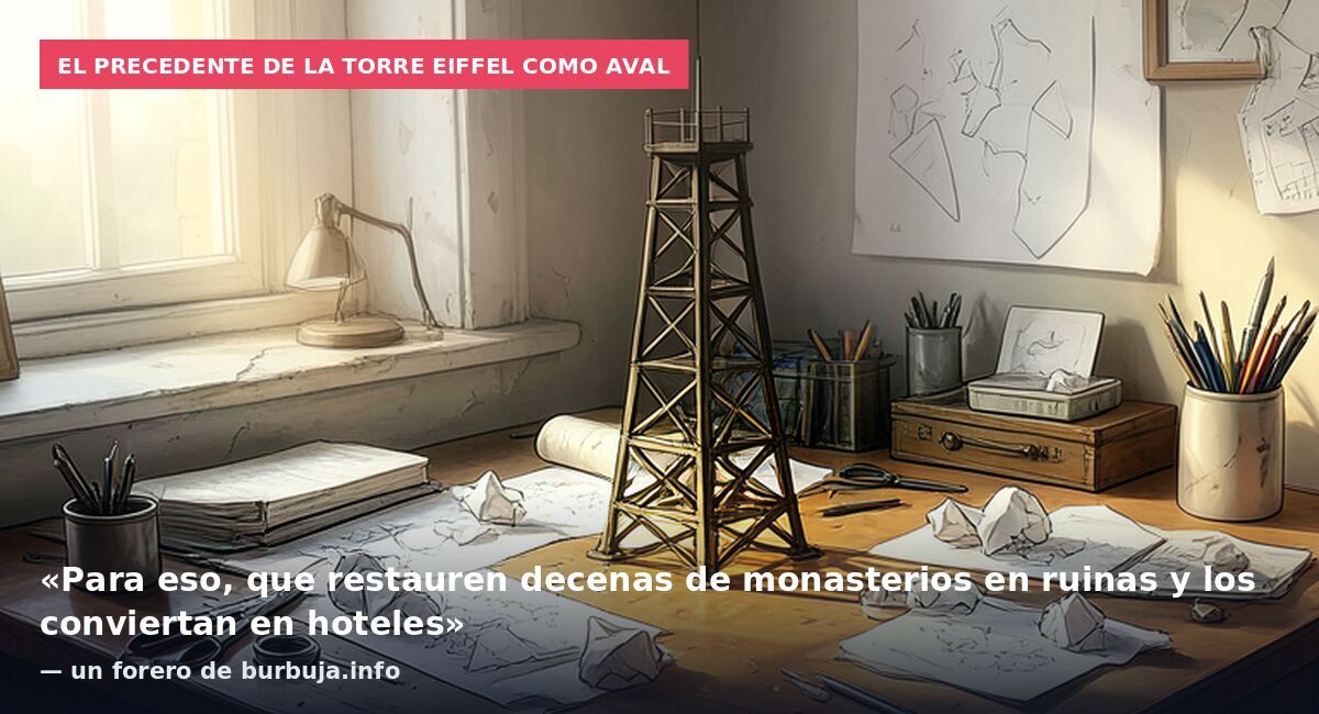 El precedente de la Torre Eiffel como aval: «Para eso, que restauren decenas de monasterios en ruinas y los conviertan en hoteles» — un forero de burbuja.info