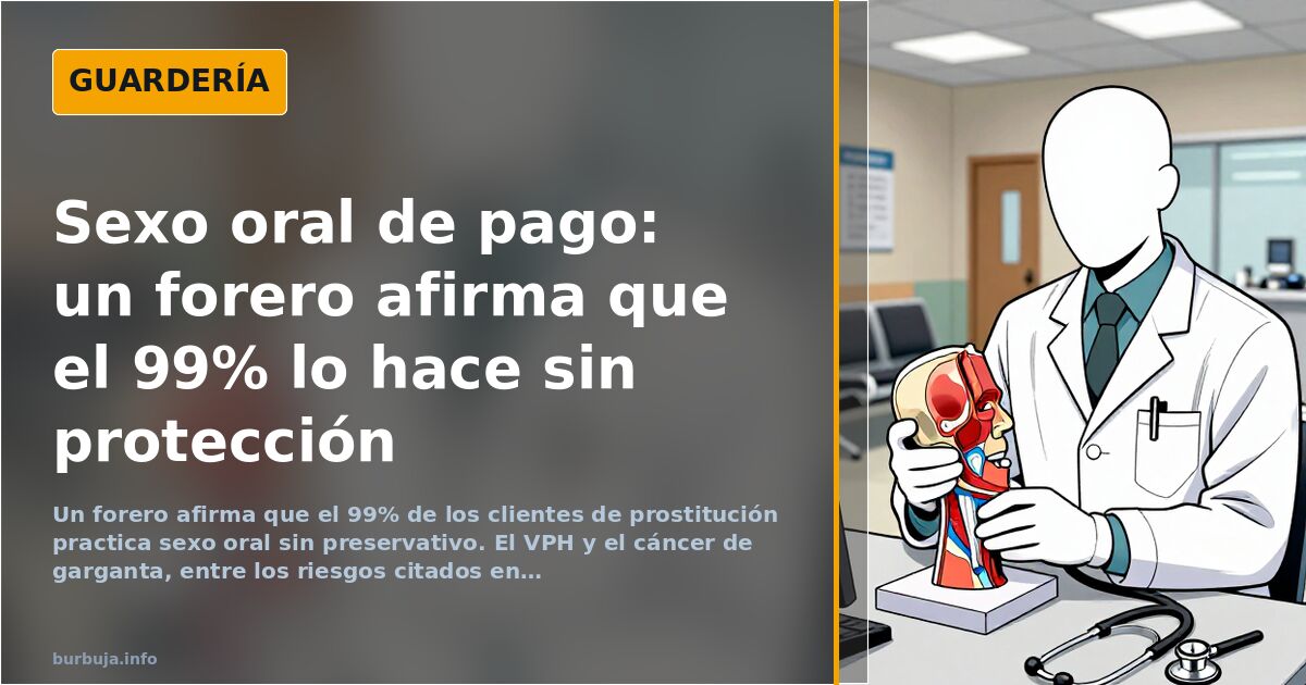 «El 99% de los clientes de prostitución practica sexo oral sin protección», según un forero