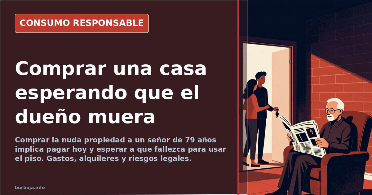 Nuda propiedad a los 79 años: el negocio que depende de una muerte