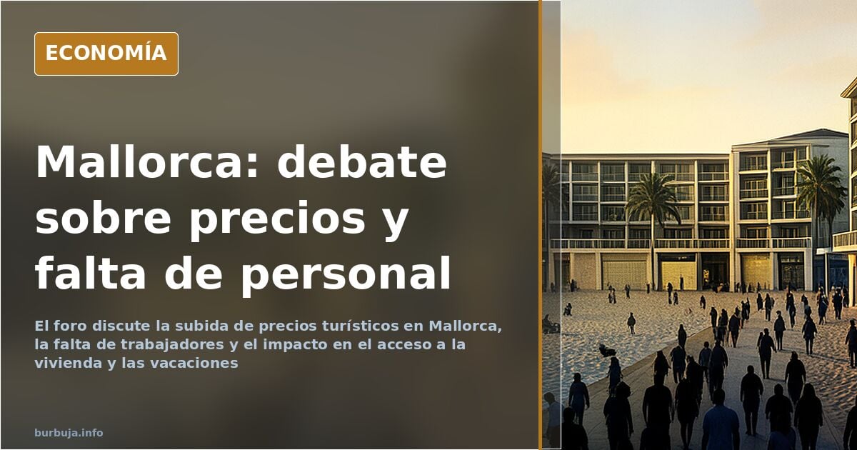 Debate sobre precios turísticos y falta de personal en Mallorca