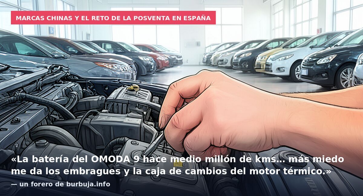 Marcas chinas y el reto de la posventa en España: «La batería del OMODA 9 hace medio millón de kms… más miedo me da los embragues y la caja de cambios del motor térmico.» — un forero de burbuja.info