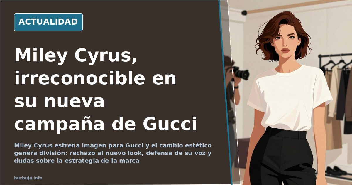 Miley Cyrus estrena imagen Gucci: el cambio estético que divide