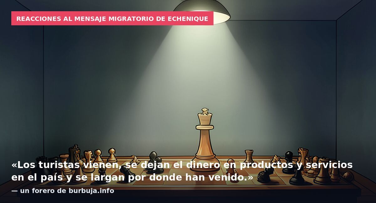Reacciones al mensaje migratorio de Echenique: «Los turistas vienen, se dejan el dinero en productos y servicios en el país y se largan por donde han venido.» — un forero de burbuja.info