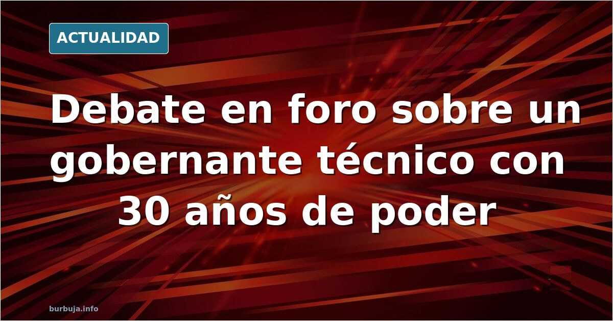 Debate en foro: ¿hace falta un técnico con 30 años de poder?