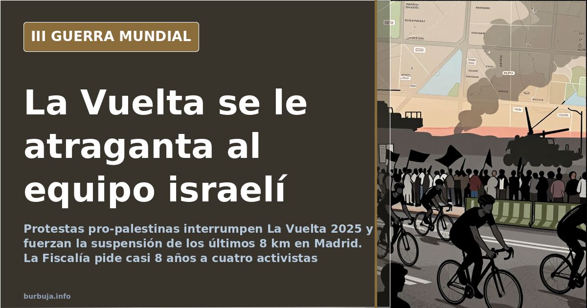 La Vuelta 2025: Pro-Palestine protests halt stages and Madrid finale
