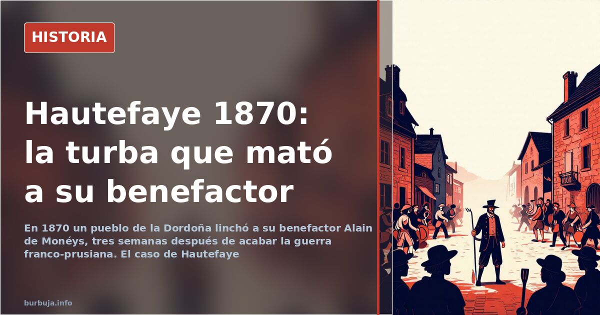 Hautefaye 1870: linchamiento masivo en fiestas del pueblo