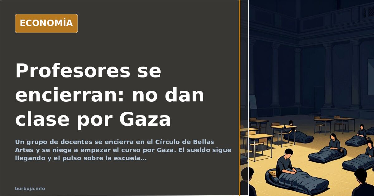 Docentes se encierran en Bellas Artes y no empiezan el curso por Gaza